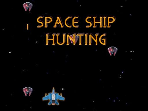 free online games - SPACE SHIP HUNTING