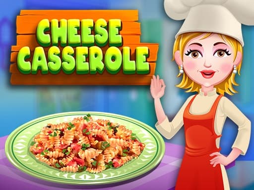 free online games - Cheese Casserole