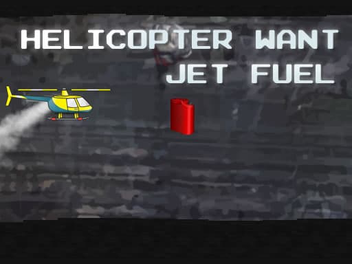 free online games - Helicopter Want Jet Fuel