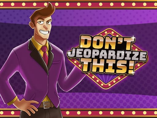 free online games - Dont Jeopardize This