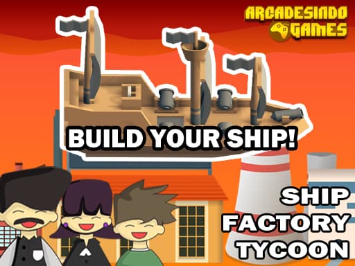 free online games - Ship Factory Tycoon