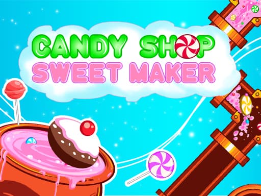 free online games - Candy Shop Sweets Maker