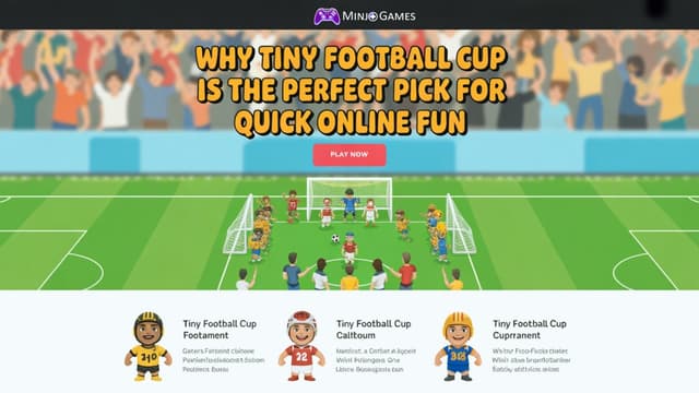 Why Tiny Football Cup Is the Perfect Pick for Quick Online Fun